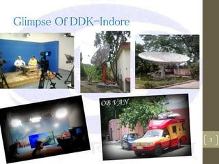 Glimpse Of DDK-Indore
3
 