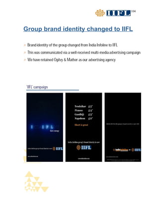 104




Group brand identity changed to IIFL
 