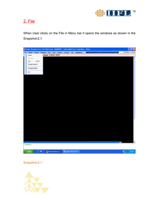 38


2. File

When User clicks on the File in Menu bar it opens the windows as shown in the
Snapshot-2.1




Snapshot-2.1
 