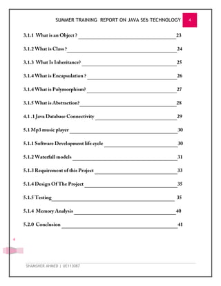 SUMMER TRAINING REPORT ON JAVA SE6 TECHNOLOGY 4
SHAMSHER AHMED | UE113087
4
 