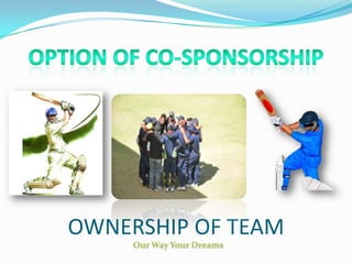 OWNERSHIP OF TEAM
 
