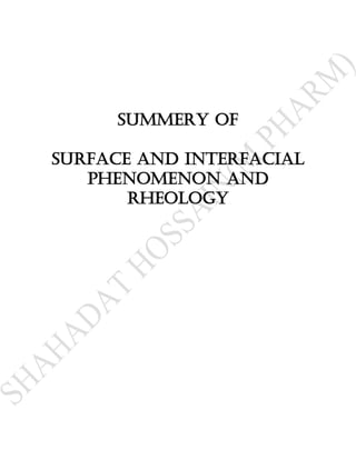 Summery of

Surface and interfacial
   phenomenon and
       Rheology
 
