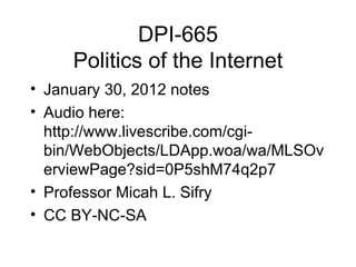 DPI-665 Politics of the Internet ,[object Object],[object Object],[object Object],[object Object]