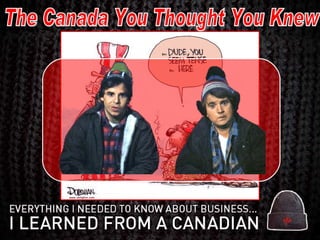 The Canada You Thought You Knew 