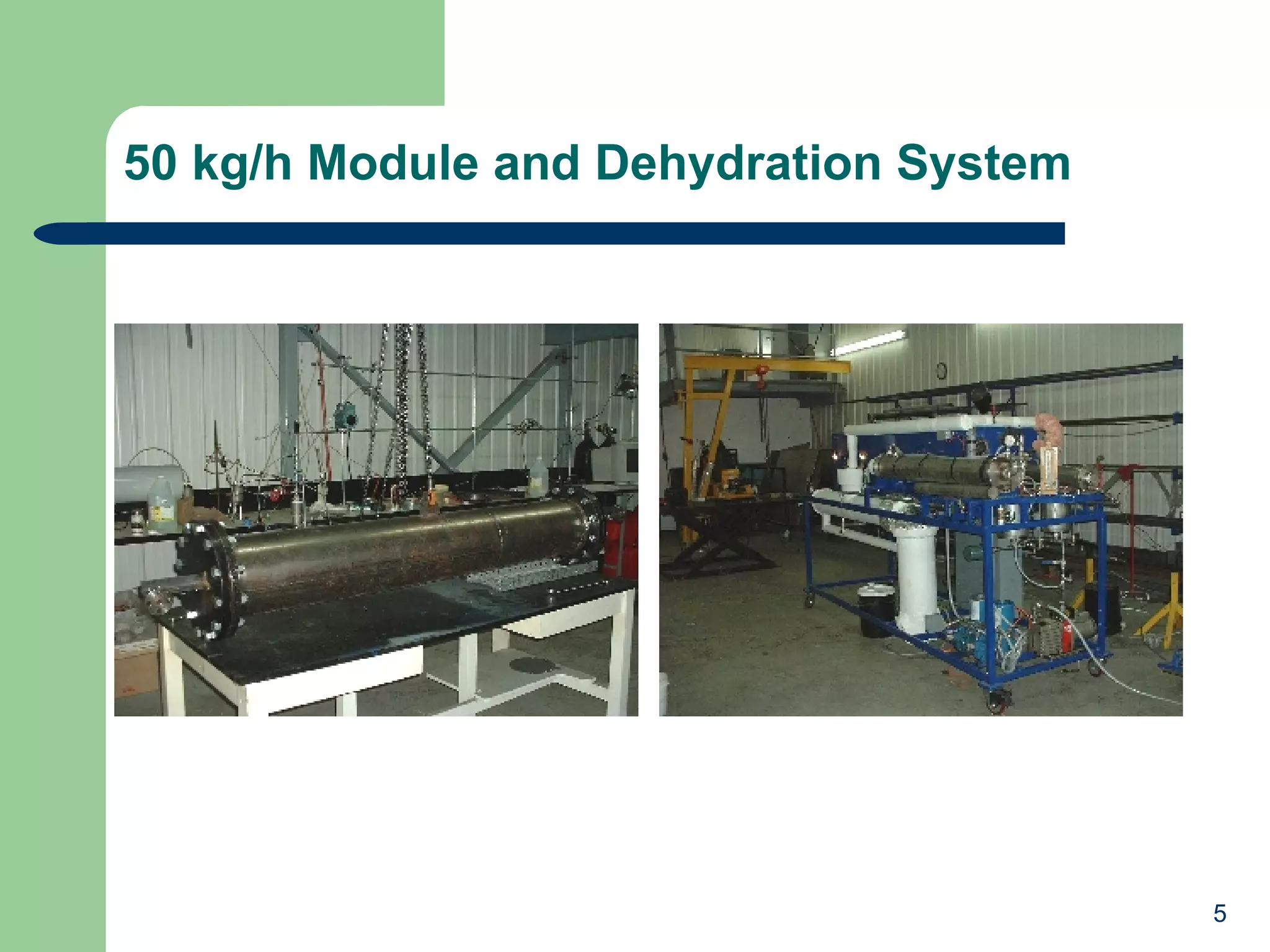 50 kg/h Module and Dehydration System 