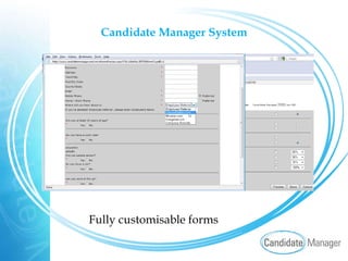 Candidate Manager System Fully customisable forms  
