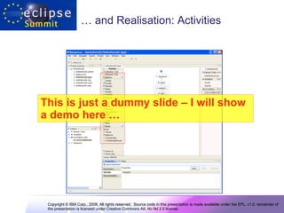 …  and Realisation: Activities This is just a dummy slide – I will show a demo here …   