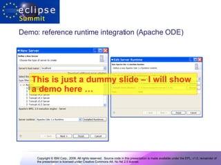 Demo: reference runtime integration (Apache ODE) This is just a dummy slide – I will show a demo here …   