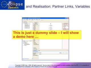 and Realisation: Partner Links, Variables This is just a dummy slide – I will show a demo here …   