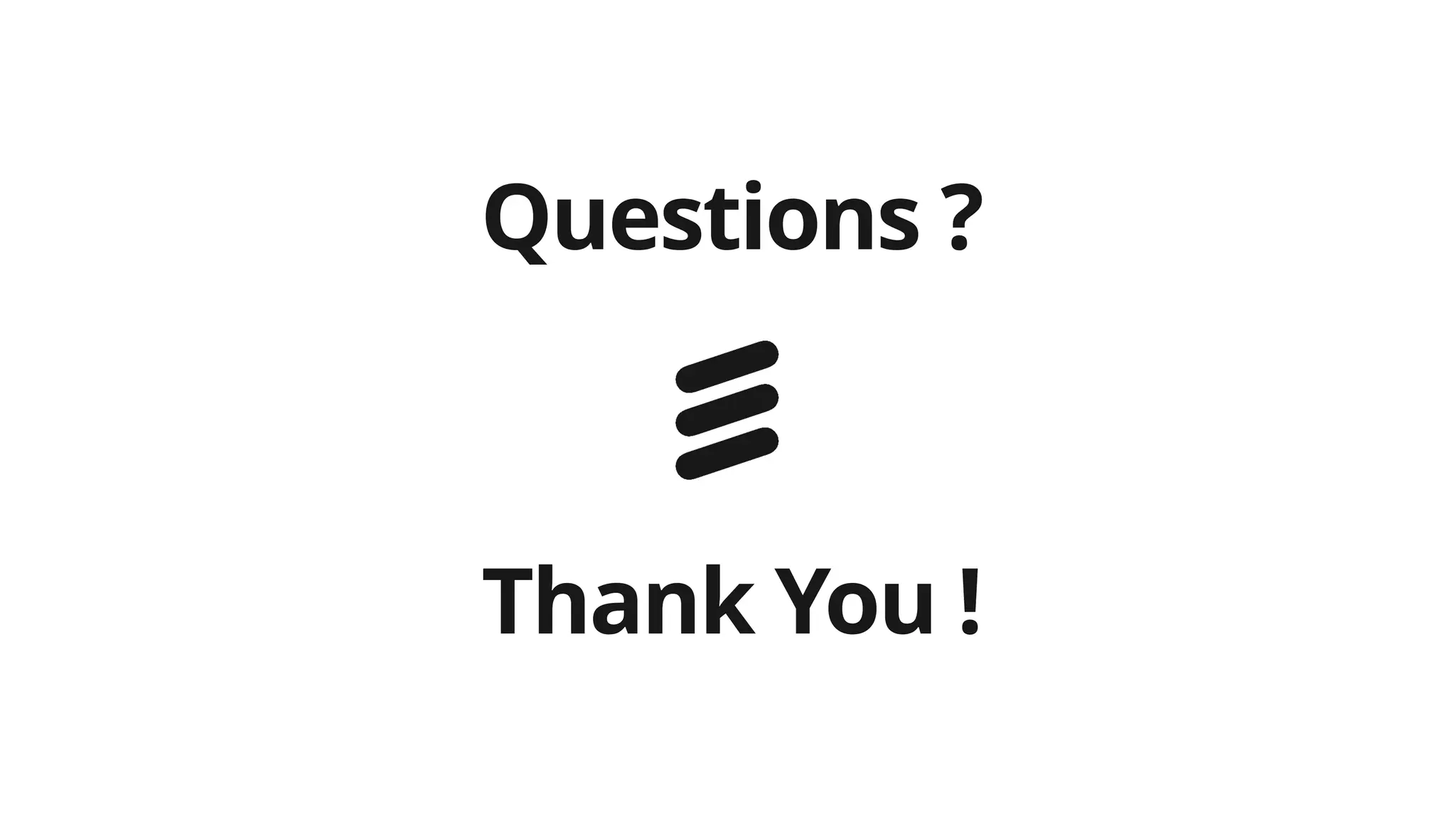 Thank You !
Questions ?
 