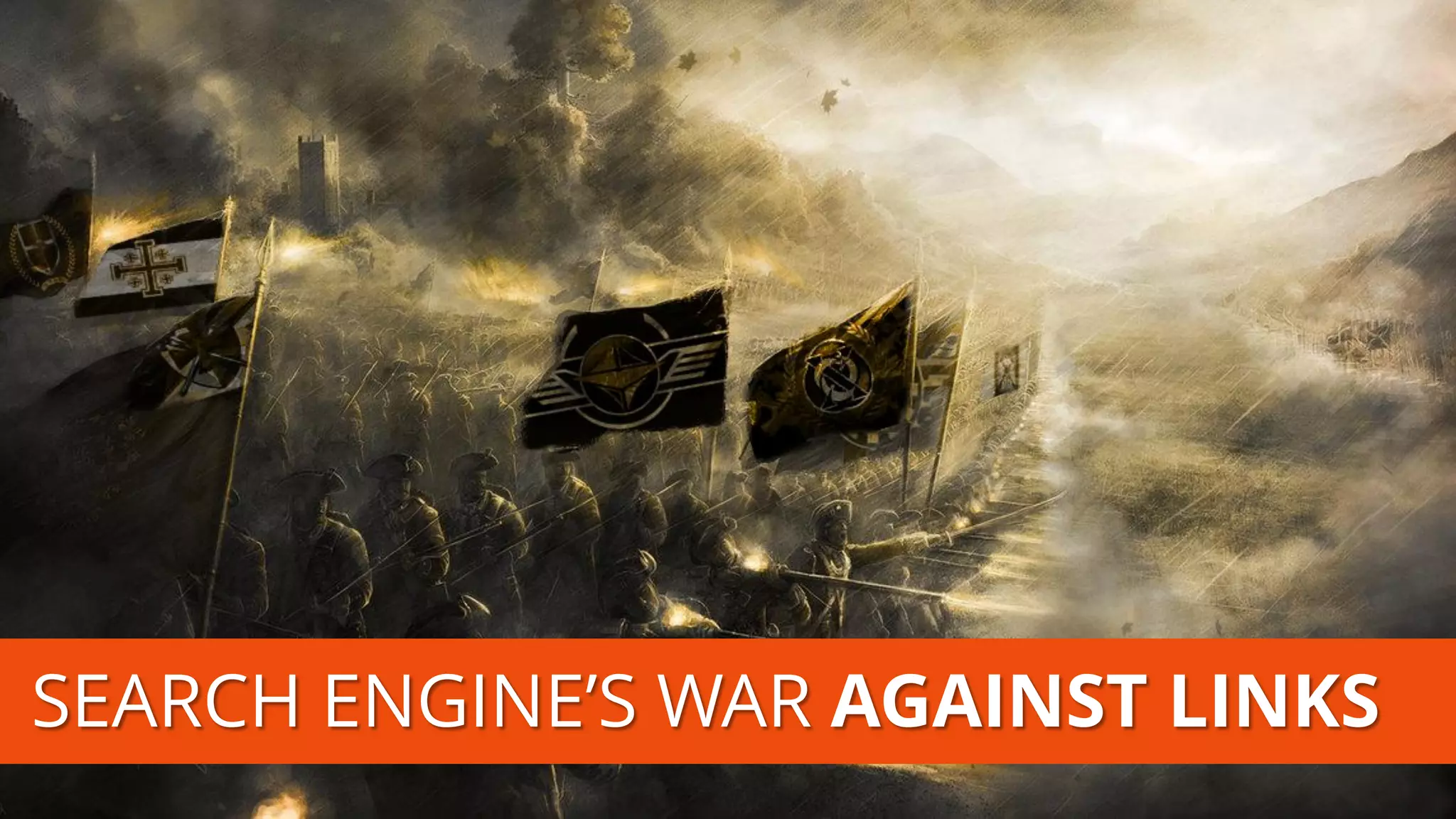 SEARCH ENGINE’S WAR AGAINST LINKS  