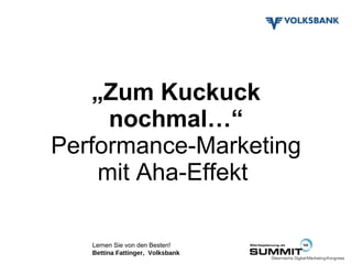 „ Zum Kuckuck nochmal…“ Performance-Marketing mit Aha-Effekt  