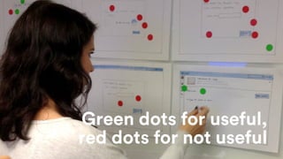 Green dots for useful,  
red dots for not useful
 