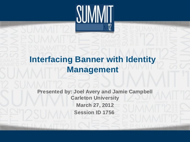 Interfacing Banner Beis With Identity Management Summit 2012