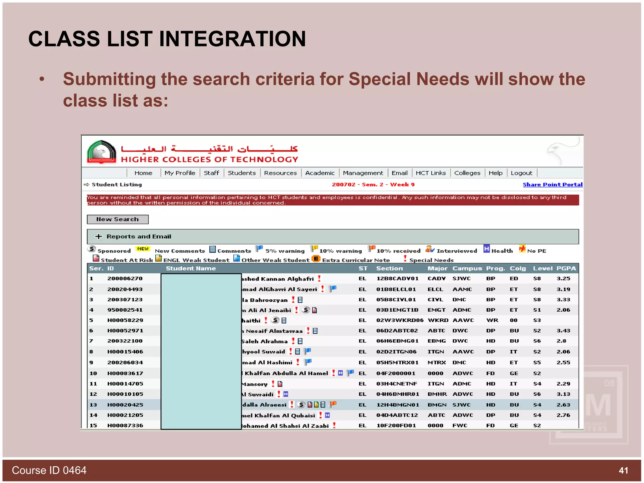 CLASS LIST INTEGRATIONSubmitting the search criteria for Special Needs will show the class list as:Course ID 046441