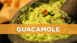 GUACAMOLE	
  
 