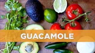 GUACAMOLE	
  
 