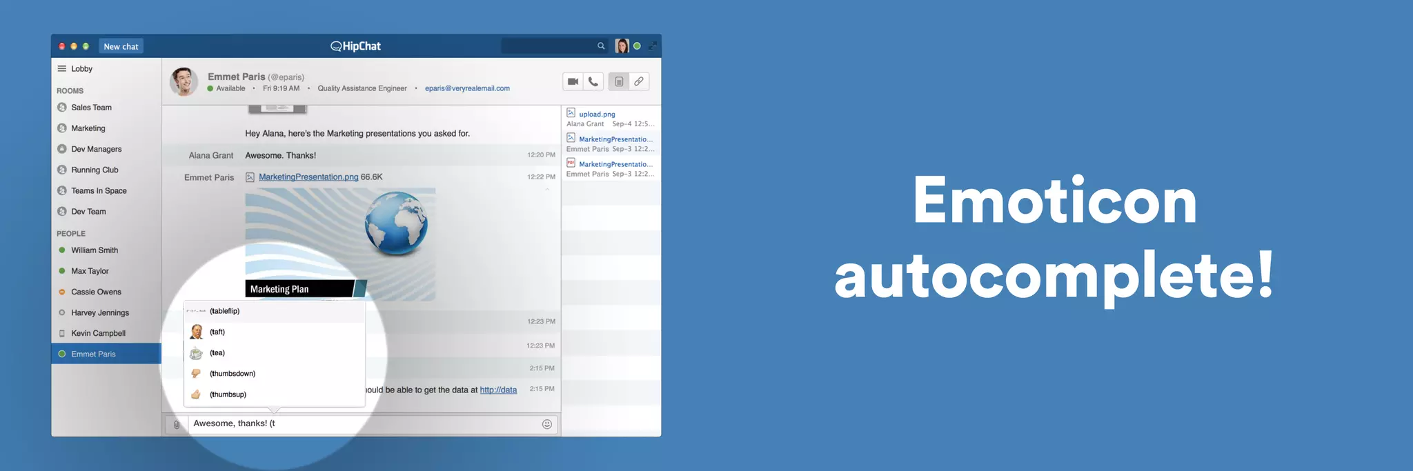 Emoticon 
autocomplete! 
Awesome, thanks! (t 
 