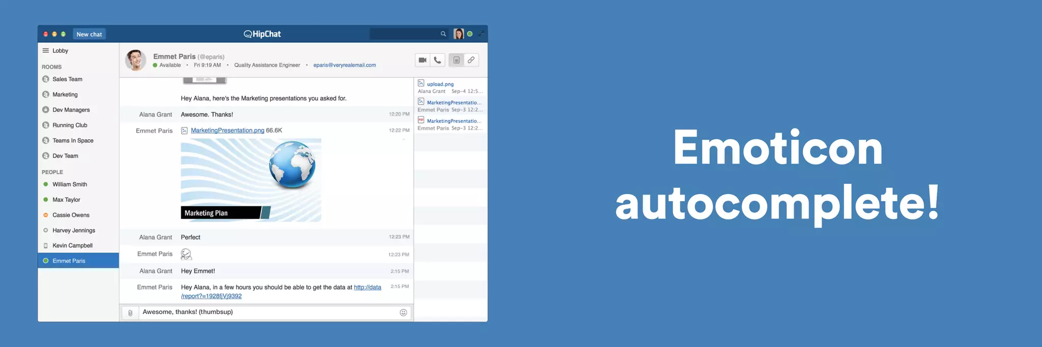 Emoticon 
autocomplete! 
Awesome, thanks! (thumbsup) 
 
