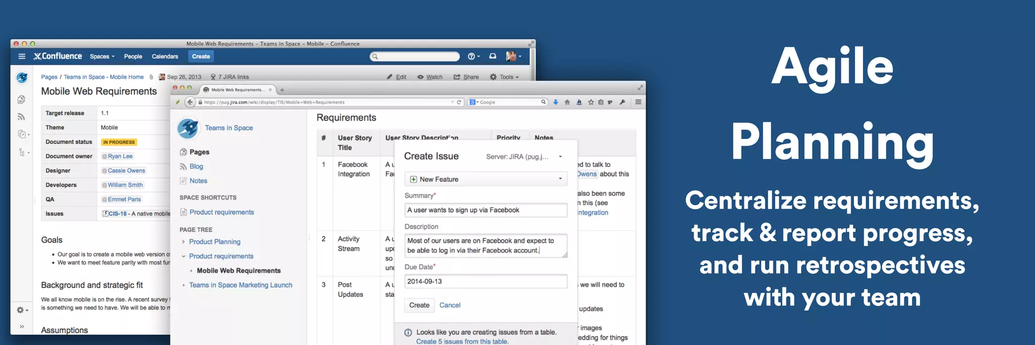 Agile 
Planning 
Centralize requirements, 
track & report progress, 
and run retrospectives 
with your team 
 