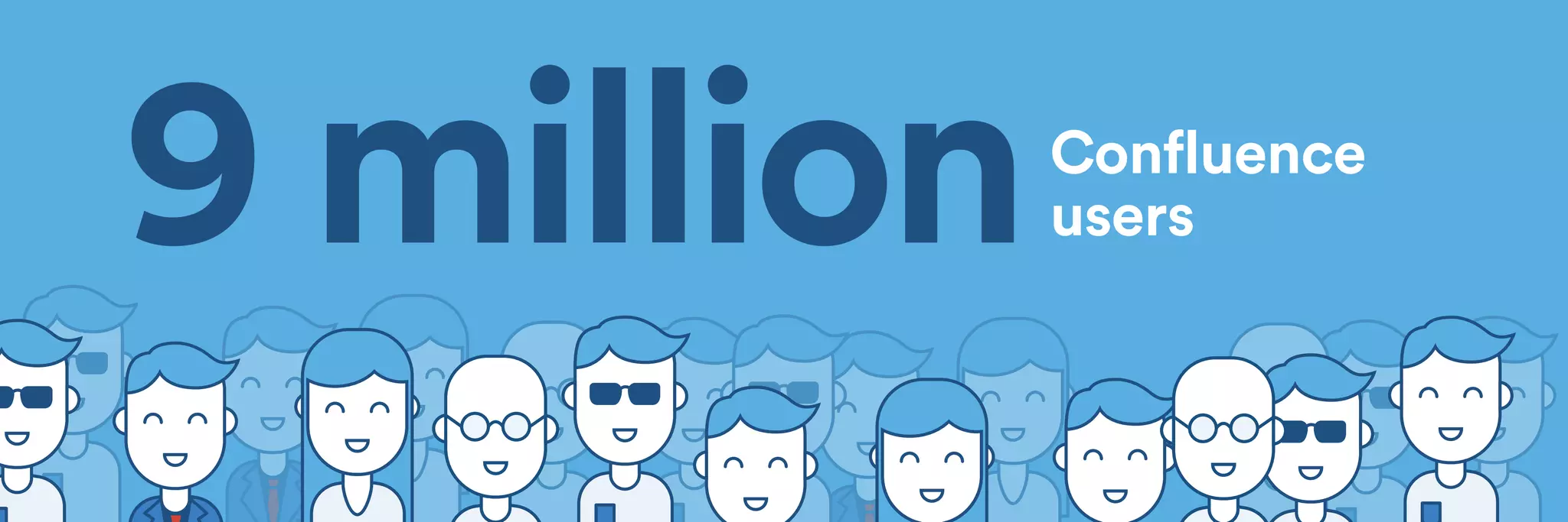 9 millionConfluence 
users 
 