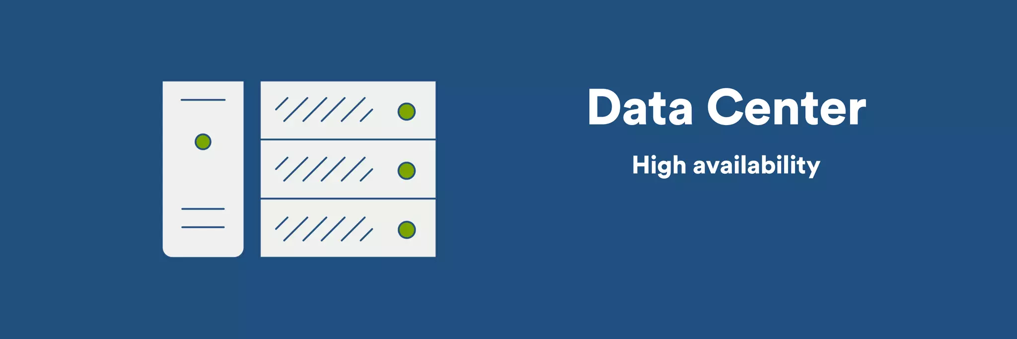 Data Center 
High availability 
 