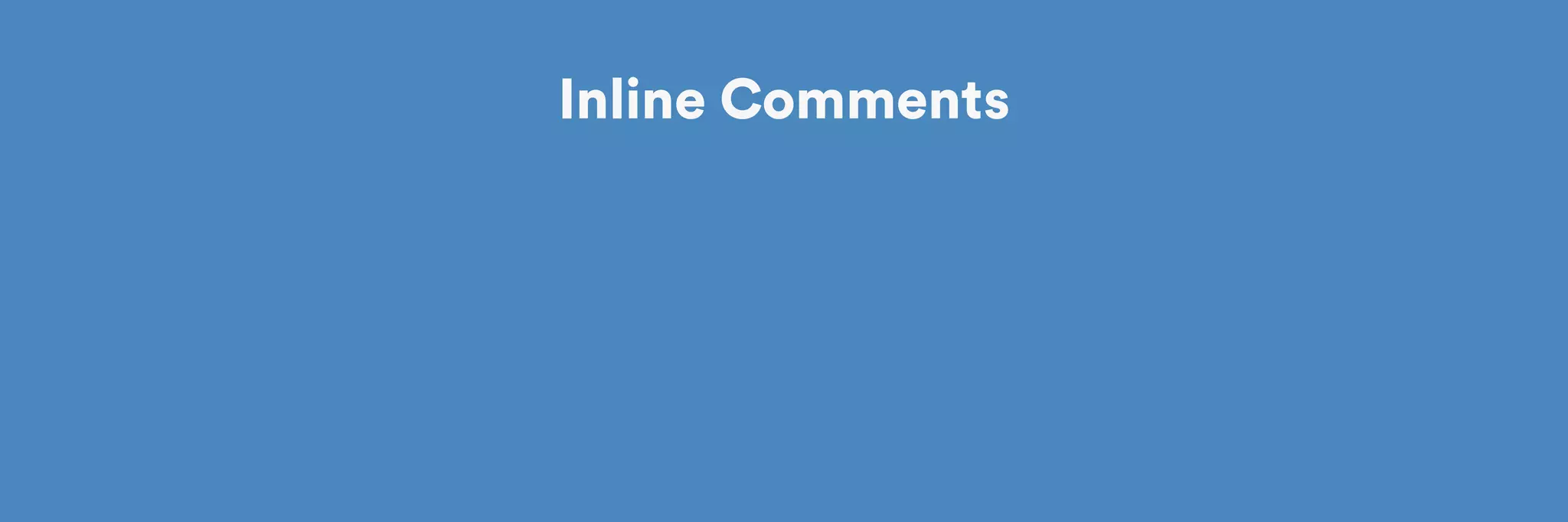 Inline Comments 
 