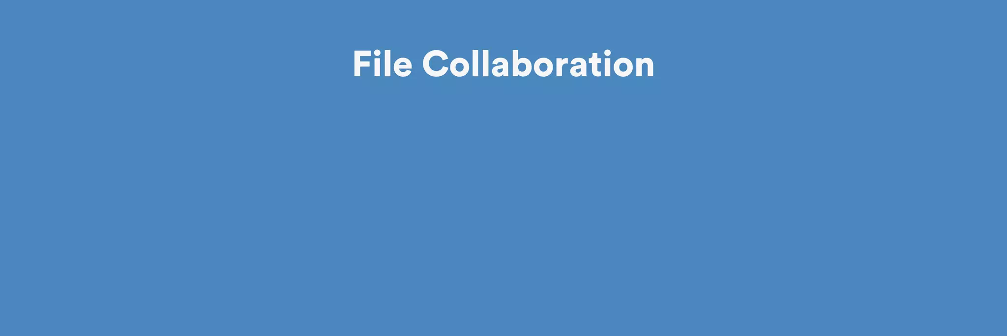 File Collaboration 
 