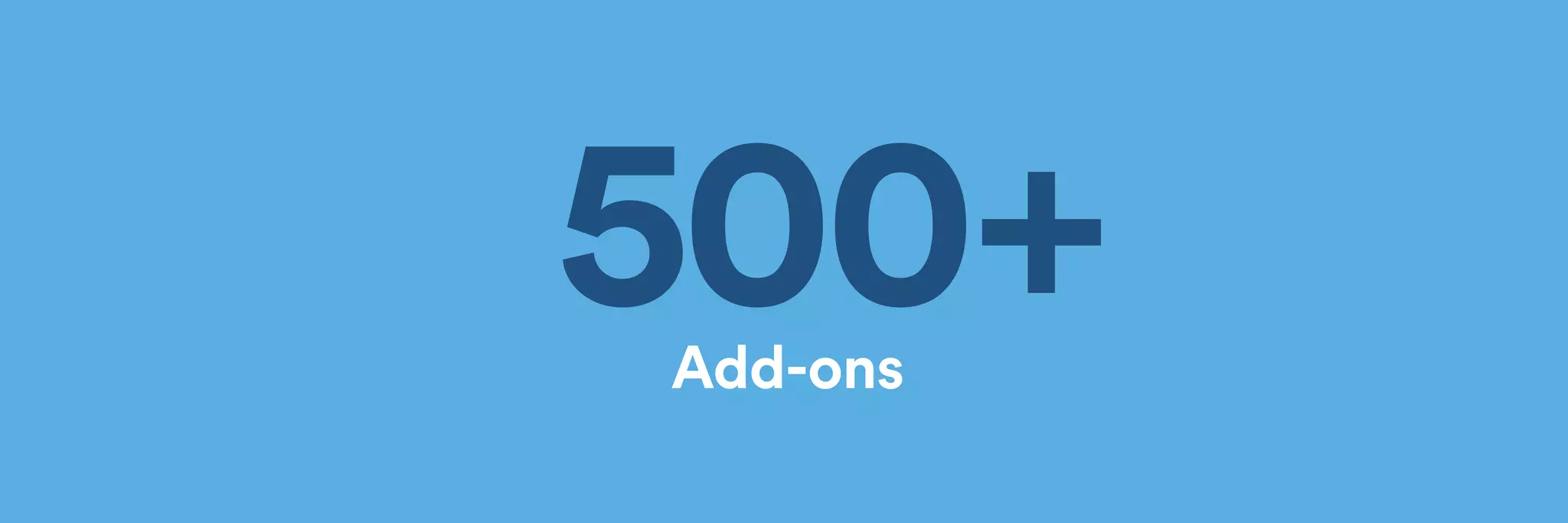 500+ Add-ons 
 