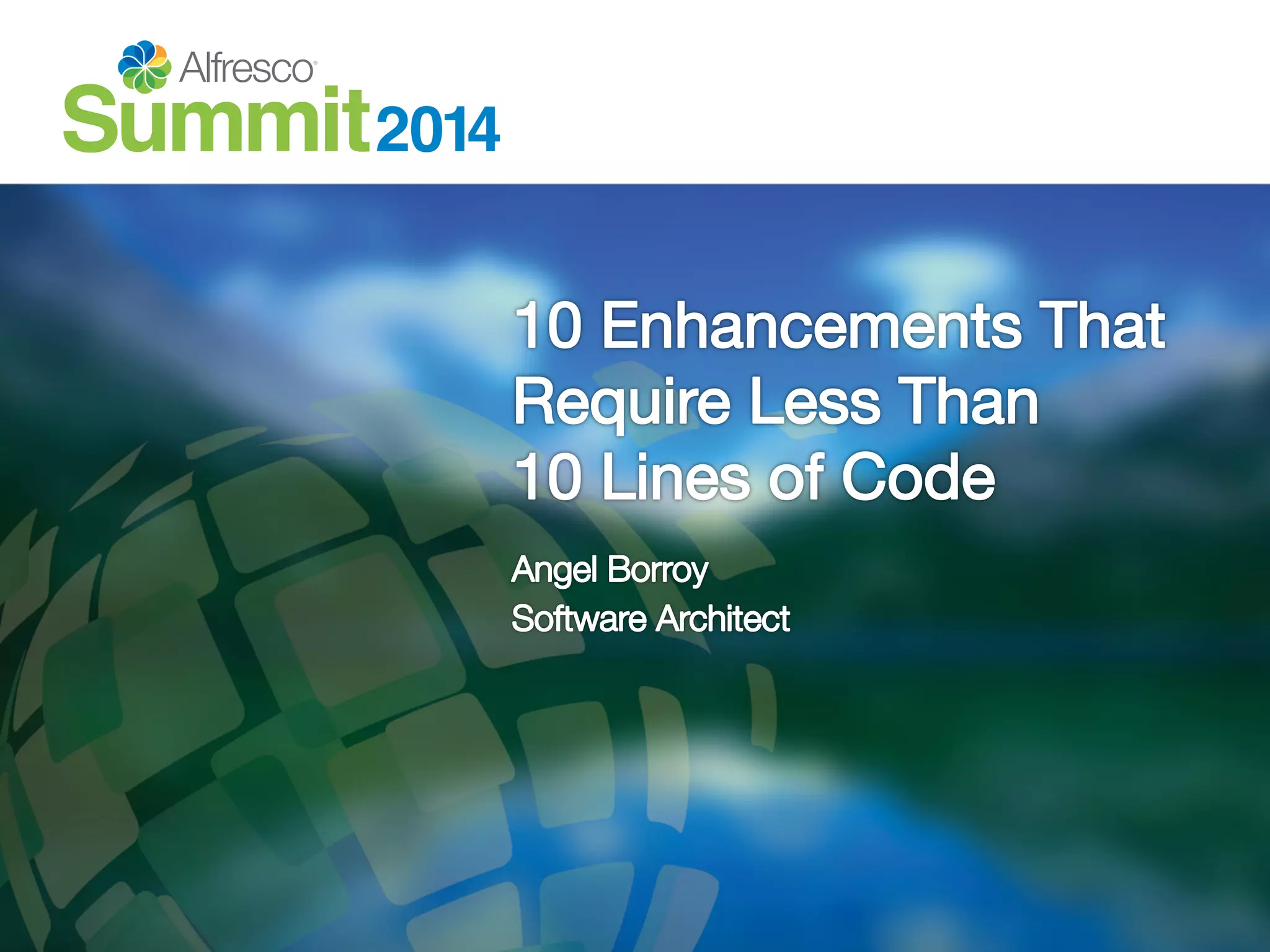 Summit2014 topic 0066 - 10 enhancements that require 10 lines of code