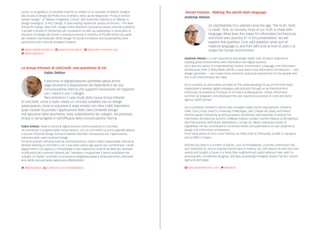 servizi co­-progettati e co-­prodotti insieme ai cittadini di un quartiere di Milano. Insegna
alla Scuola di Design del Politecnico di Milano, nella Laurea Magistrale “Product Service
System Design”, al “Master Progettare Cultura” dell’Università Cattolica e al “Master in
Design Strategico” di POLI.Design. É stata visiting researcher presso la Parsons – The New
School for Design, New York. Svolge inoltre attività di consulenza presso aziende pubbliche
e private e attività di mentorship per incubazioni di start up, esplorando in particolare la
relazione tra design dei servizi e sharing economy. È membro di POLIMI DESIS Lab, parte
del network internazionale DESIS Design for Social Innovation and Sustainability, dove
partecipa a vare ricerche europee e italiane.
 www.cittadinicreativi.it |  www.microsuper.it |  www.desis-network.org
 @danielaselloni
La Group Intranet di UniCredit: una questione di UX
Fabio Delton
Il percorso di digitalizzazione aziendale passa anche
dagli strumenti a disposizione dei dipendenti e da una
comunicazione interna che supporti l’evoluzione nel rapporto
con i clienti e con i colleghi.
Racconteremo il case study della nuova Group Intranet
di UniCredit: come è stato creato un concept scalabile con un design
partecipativo, come la soluzione è stata testata con oltre 4.000 dipendenti,
quali risultati ha portato l’applicazione dello User-Centered Design
nell’adozione dello strumento, nella soddisfazione dei colleghi, nel processo
di buy-in del progetto e nell’efficacia della comunicazione interna.
Fabio Delton. Head of Social & Digital Internal Communications in UniCredit.
Ha coordinato il progetto della nuova Intranet, con cui UniCredit è la prima azienda italiana
a vincere l’Intranet Design Annual di Nielsen Norman, riconosciuto per l’applicazione
estensiva dello User-Centered Design.
Prima di lavorare nell’area Internal Communications, Fabio è stato responsabile Internet &
Remote Banking di UniCredit e con il suo team lavora ogni giorno per contaminare i canali
digitali interni con approcci, metodologie e user experience proprie del Web per facilitare
la diffusione dei contenuti rilevanti per l’azienda e il supportare il lavoro quotidiano dei
colleghi. Su Twitter condivide la conoscenza #digitalworkplace, #internalcomms, #intranet,
#UX, #ESN, #socialmedia, #advocacy @fabiodelton
 @fabiodelton |  it.linkedin.com/in/fabiodelton
Verum Factum - Making the world with language
Andrew Hinton
As Giambattista Vico uttered centuries ago, “the truth, itself,
is made.” And, as humans, most of our truth is made with
language. What does this mean for Information Architecture,
and those who practice it? In this presentation, we will
explore that question. First, wÈll establish what sort of
material language is, and then wÈll look at how IA uses it to
shape the human environment.
Andrew Hinton is a user experience and design leader with 20 years’ experience
creating great environments with information and digital systems.
He is also the author of Understanding Context: Environment, Language, and Information
Architecture, from O’Reilly Media (2014), a book about how information architecture — and
design, generally — can create more coherent contextual experiences for the people who
live in the environments we make.
He is currently an information architect at The Understanding Group, an firm that helps
organizations develop digital strategies and products through an architectural lens.
Previously, he worked as Principal UX Architect at Macquarium, Senior Information
Architect at Vanguard, and developed the user experience practice at a pre-dot-bomb
agency called Symetri.
As a consultant, Andrew’s clients have included LowÈs Home Improvement, Kimberly
Clark, Cisco, Intuit, DirecTV, University of Michigan, UNC Chapel Hill, Sealy, and others.
Andrew speaks frequently at various events, sometimes internationally, including The
Information Architecture Summit, UXWeek, Interact London, Summit Italiano di Architettura
dell’Informazione, EBAI Brazil, WebVisions, Convey UX, Blend, Interaction (IxDA), &
DigitalNow. He has contributed to numerous books and publications on user experience
design and information architecture.
From what seems to him a prior lifetime, he holds a BA in Philosophy, an MA in Literature,
and an MFA in Poetry.
Andrew has lived in a number of places, such as Philadelphia, Louisville, Greensboro, NC,
and Greenville SC, but he recently moved back to Atlanta, GA, USA (where he was born and
raised) and bought a house in a funky little neighborhood called Jefferson Park, with his
amazing wife, his talented daughter, and two exceedingly energetic Boston Terriers named
Sigmund and Edgar.
 www.andrewhinton.com |  @inkblurt
 