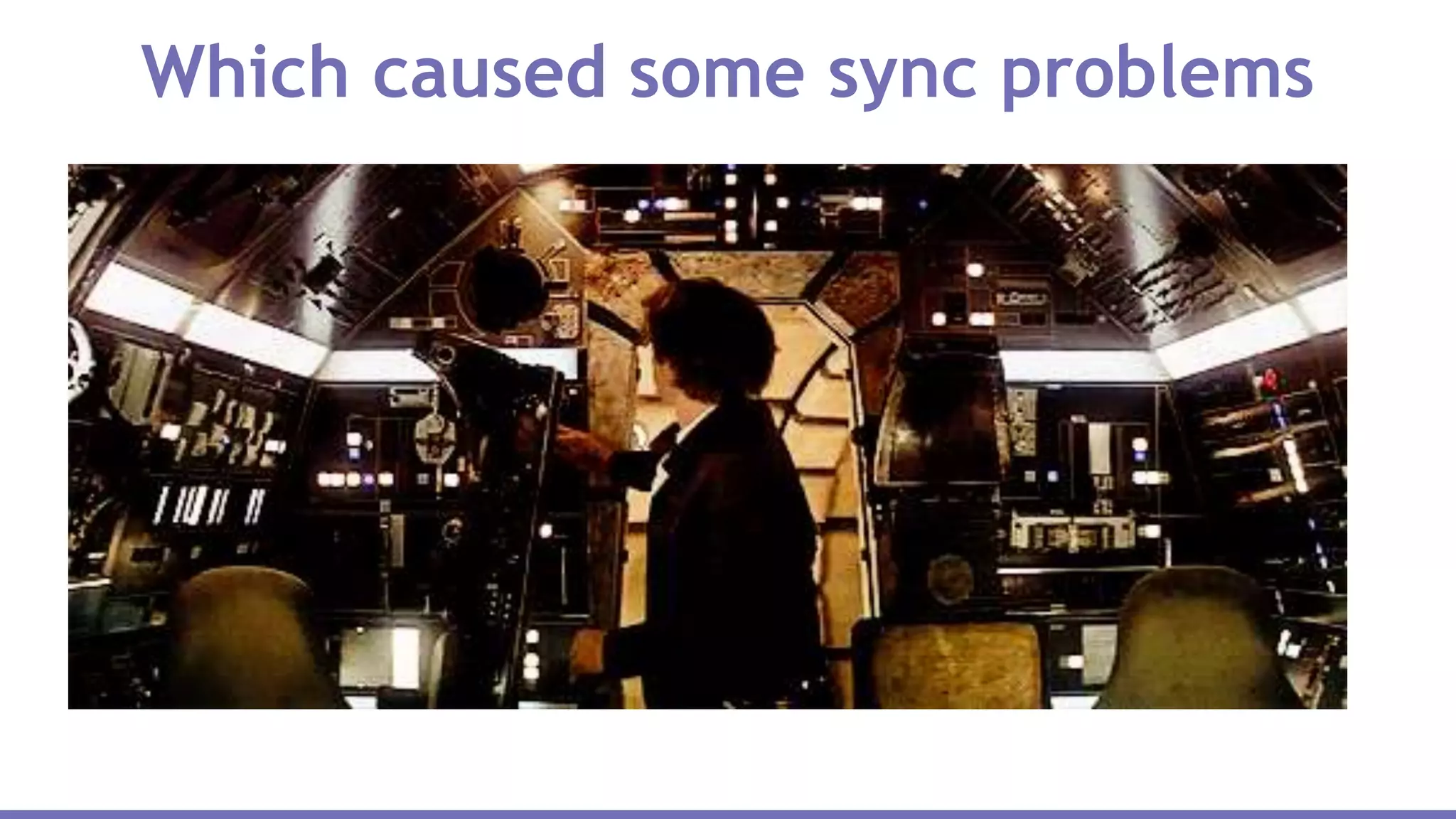 Which caused some sync problems
 