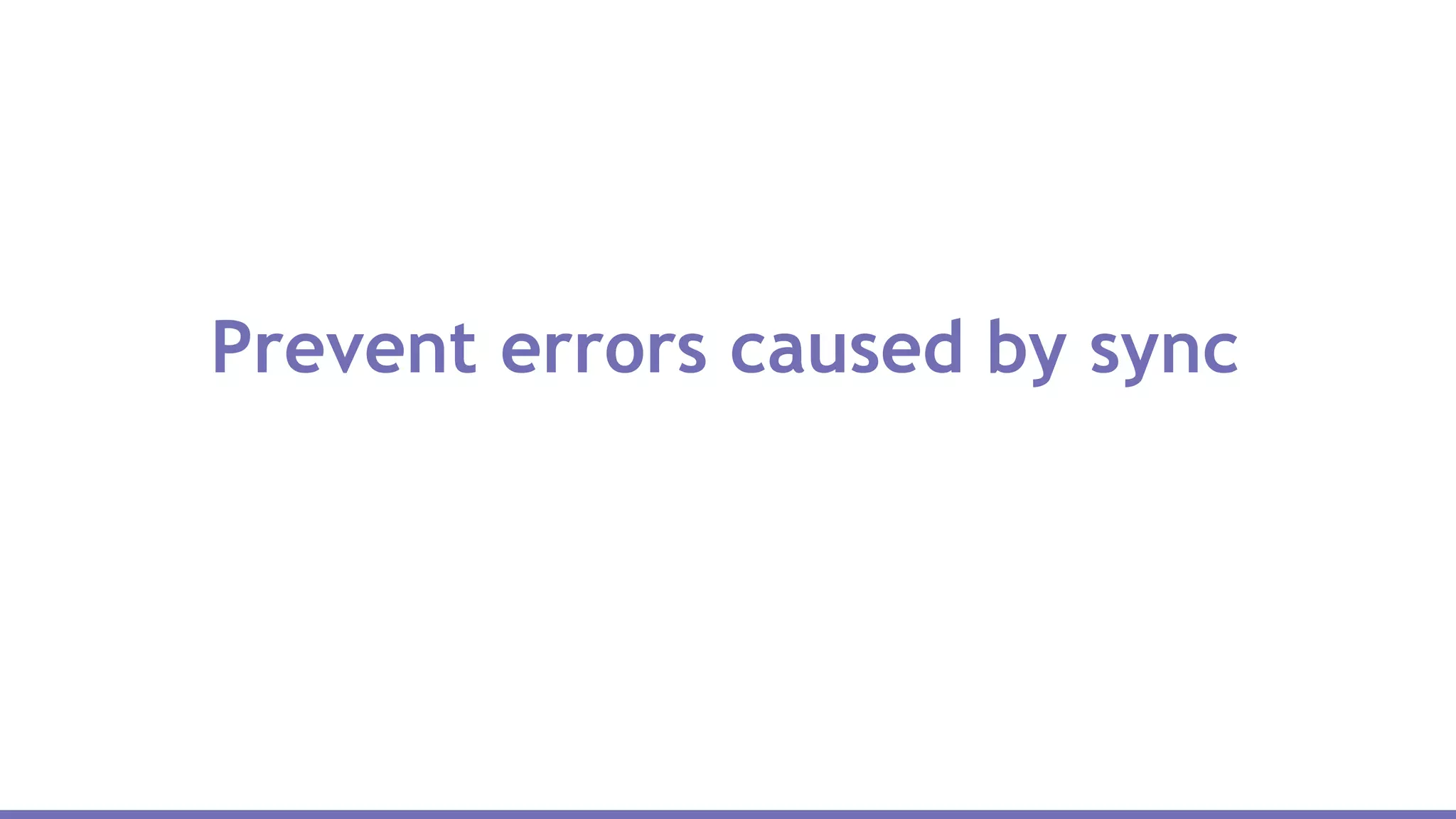 Prevent errors caused by sync
 