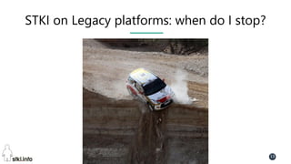 Pini Cohen’s work Copyright@2017. Do not remove source or attribution from any slide or graph
13
STKI on Legacy platforms: when do I stop?
 