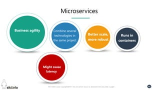 Pini Cohen’s work Copyright@2017. Do not remove source or attribution from any slide or graph 46
Microservices
Business agility Combine several
technologies in
the same project
Better scale,
more robust
Runs in
containers
Might cause
latency
 