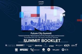 Future City Summit
“Victoria by the Bay” Metamorphosis of A City Through Legacy and Succession
Annual Meet 2019 | 2nd - 6th August | Hong Kong Shenzhen
 