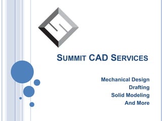 Summit CAD Services Mechanical Design Drafting Solid Modeling And More 