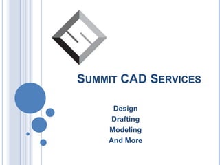 Summit CAD Services Design Drafting Modeling And More 