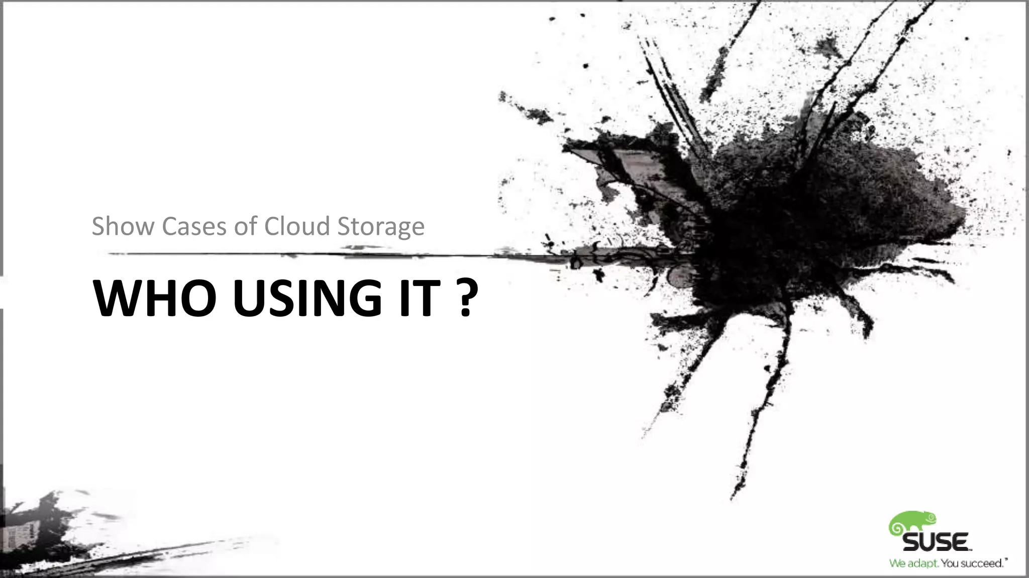 WHO USING IT ?
Show Cases of Cloud Storage
 