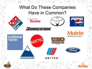 What Do These CompaniesHave in Common?
