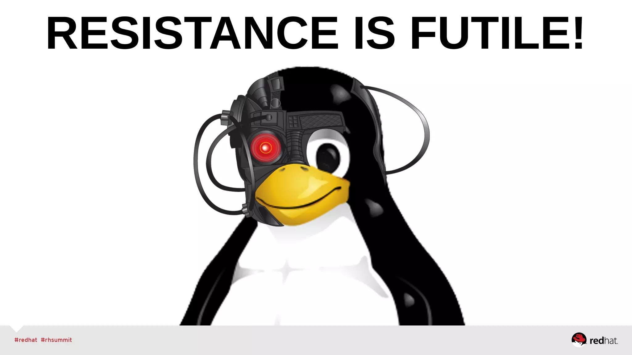 RESISTANCE IS FUTILE! 
 
