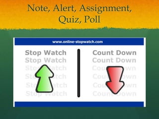 Note, Alert, Assignment,
       Quiz, Poll
 