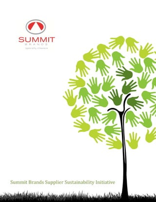 Summit Brands Supplier Sustainability Initiative




Summit Brands Supplier Sustainability Initiative
 
