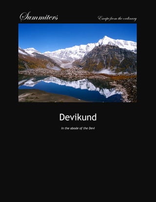 Summiters                              Escape from the ordinary




            Devikund
            In the abode of the Devi
 