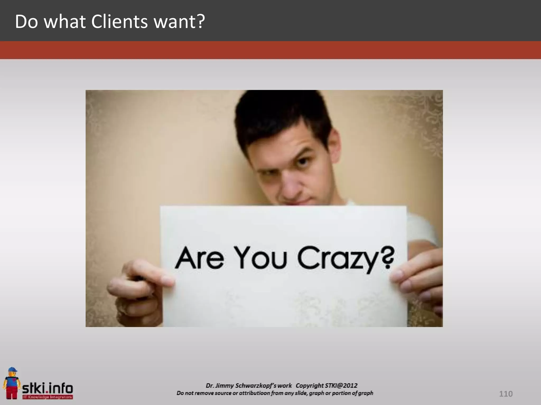 Do what Clients want?




                        110
 