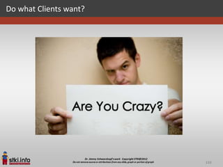 Do what Clients want?




                        110
 