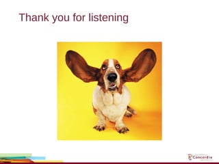 Thank you for listening
 