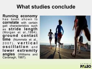 Conclusions
Pose running in comparision with either midfoot or
heel-toe running was associated with :
•  shorter stride le...
