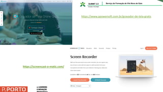 https://www.apowersoft.com.br/gravador-de-tela-gratis
https://screencast-o-matic.com/
 