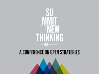 A CONFERENCE ON OPEN STRATEGIES
 